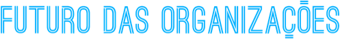 Futuro das Organizações